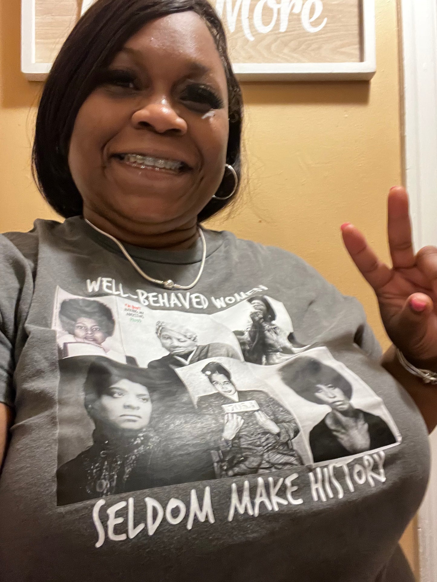 Well Behaved Women Seldom Make History Shirt