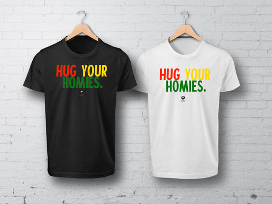 Hug Your Homies Shirt - Juneteenth Edition